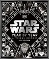 Star Wars Year By Year: A...