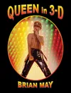 Queen in 3-D 2019: Bohemian...