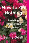 How to Do Nothing: Resisting...