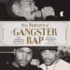 The History of Gangster Rap:...
