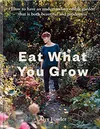 Eat What You Grow by Alys...