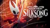Hollow Knight: Silksong...