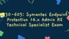250-605: Symantec Endpoint...