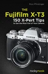 The Fujifilm X-T3: 120 X-Pert...