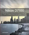 Nikon D7100: From Snapshots...