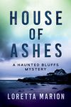 House of Ashes: A Haunted...