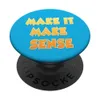 Make It Make Sense PopSockets...