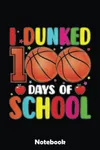 I Dunked 100 Days Of School...