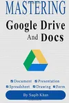 Mastering Google Drive and...