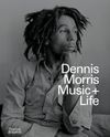 Dennis Morris: Music + Life...