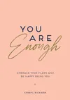 You Are Enough: Embrace Your...