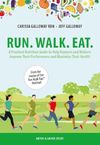 Run. Walk. Eat.: A Practical...