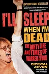 I'll Sleep When I'm Dead: The...