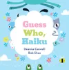 Guess Who, Haiku