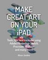 Make Great Art on Your iPad:...