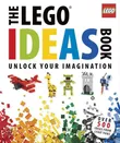 The Lego Ideas Book: Unlock Yo