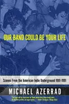 Our Band Could Be Your Life:...