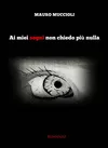 Ai miei sogni non chiedo più...