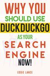 Why you should use Duckduckgo...