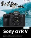 Sony A7R V: Das umfangreiche...