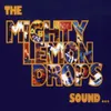 The Mighty Lemon Drops -...