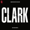 Clark (Soundtrack From The...