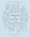 French at Heart: Recipes That...