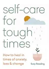 Self-care for Tough Times:...