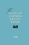Fujifilm Camera Recipe Book -...