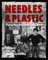 NEEDLES AND PLASTIC: FLYING...