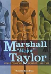 Marshall "Major" Taylor:...