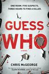 Guess Who: A Novel