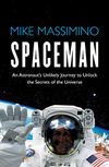 Spaceman: An Astronaut's...
