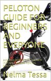 PELOTON GUIDE FOR BEGINNERS...