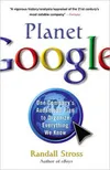 Planet Google: One Company's...