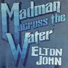 Madman Across The Water...