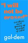 "I Will Not Be Erased": Our...