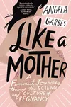 Like a Mother: A Feminist...