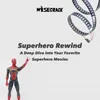 Superhero Rewind: A Deep Dive...