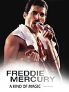 Freddie Mercury: A Kind of...