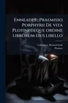 Enneades: Praemisso Porphyrii...