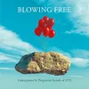 Blowing Free - Underground...