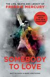 Somebody to Love: The Life,...