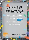 Screenprinting: The Ultimate...