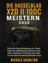 Die Hasselblad X2D II 100C...
