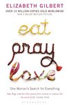 Eat Pray Love. One Woman's...