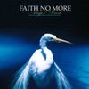 Angel Dust By Faith No More...
