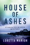House of Ashes: A Haunted...