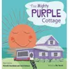 The Mighty Purple Cottage,...