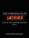 The Chronicles of Skyfire:...